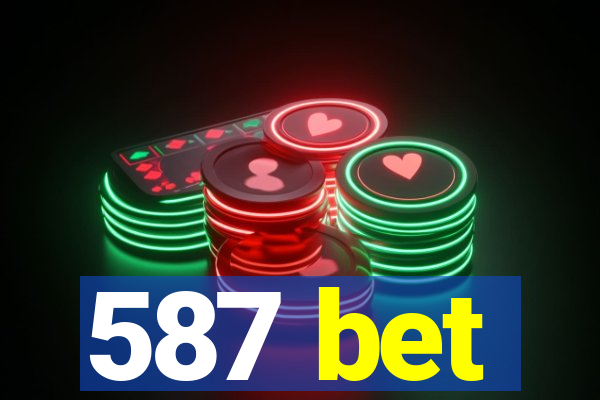 587 bet